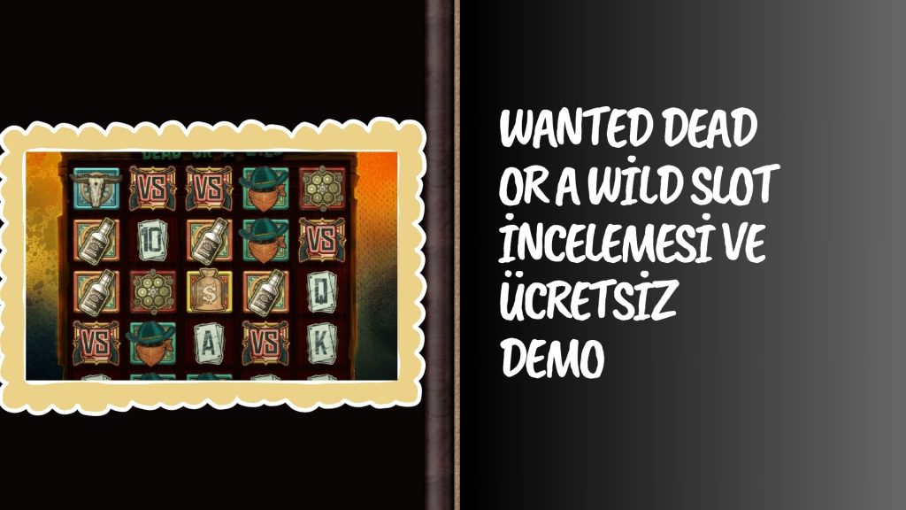 Wanted Dead Or A Wild Slot incelemesi